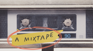 MIXTAPE: Mini-Movie