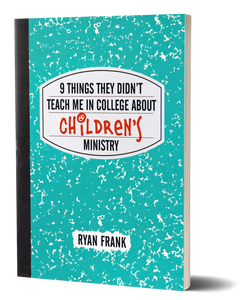 9 Things They Didn't Teach Me in College About Children's Ministry