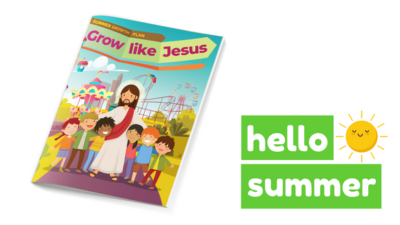 Grow Like Jesus: Summer Growth Plan