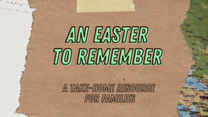 An Easter to Remember Take Home Kit