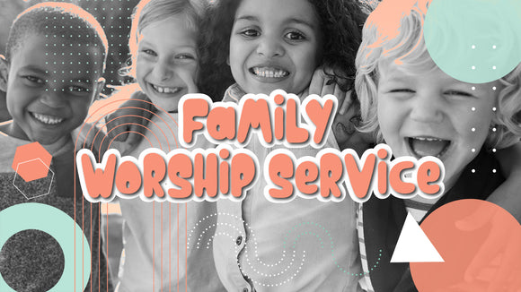 Family Worship Service Title Graphic