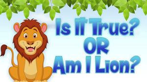 Is It True Or Am I Lion? On Screen Game