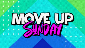 Move Up Sunday: Title Graphic