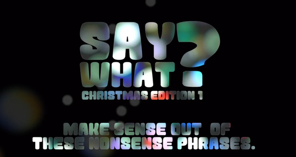 Say What? [Christmas Edition 1] On Screen Game