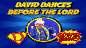 David Dances Before the Lord Gospel Illusion