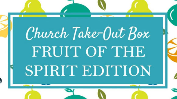 Church Take-Out Box: Fruit of the Spirit Edition