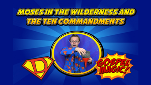 Moses in the Wilderness and 10 Commandments Gospel Illusion