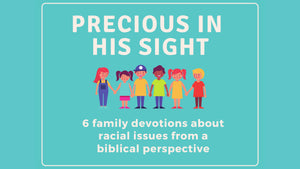 Precious in His Sight: A Family Devotional about Racial Issues