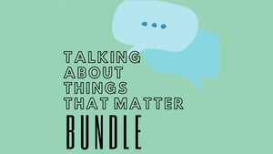 Talking About Things That Matter: Parent Bundle